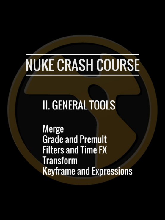 Nuke Crash Course - Part II: General Tools